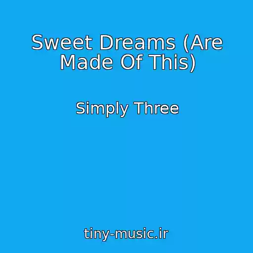 کاور آهنگ Sweet Dreams (Are Made Of This) از Simply Three