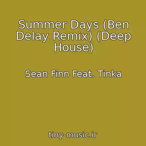 کاور آهنگ Summer Days (Ben Delay Remix) (Deep House) از Sean Finn Feat. Tinka