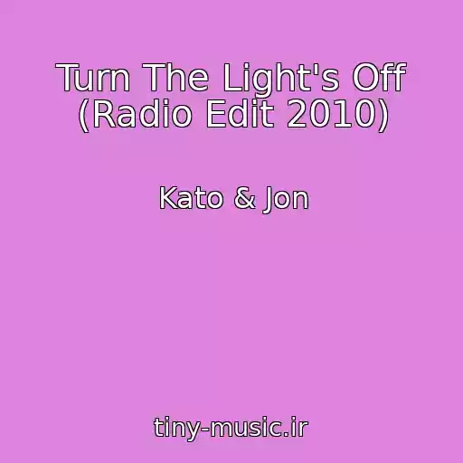 کاور آهنگ Turn The Light's Off (Radio Edit 2010) از Kato & Jon