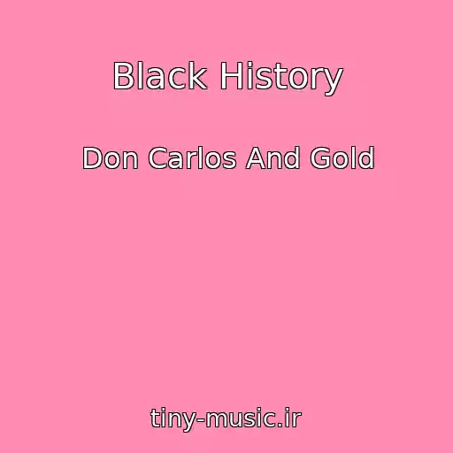 کاور آهنگ Black History از Don Carlos And Gold