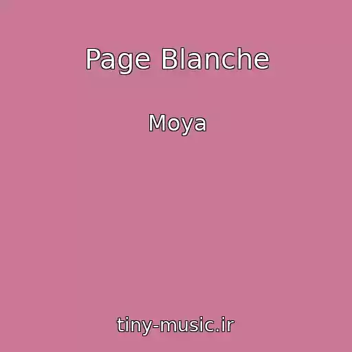 کاور آهنگ Page Blanche از Moya