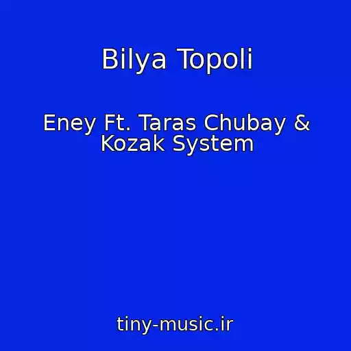کاور آهنگ Bіlya Topolі از Eney Ft. Taras Chubay & Kozak System