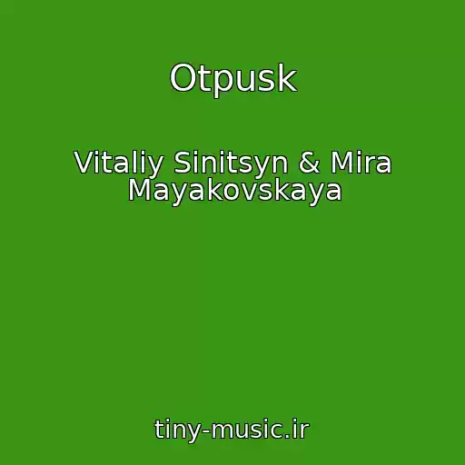 کاور آهنگ Otpusk از Vitaliy Sinitsyn & Mira Mayakovskaya