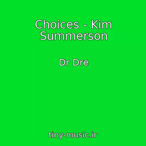 کاور آهنگ Choices - Kim Summerson از Dr Dre