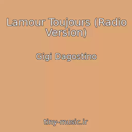 کاور آهنگ Lamour Toujours (Radio Version) از Gigi Dagostino