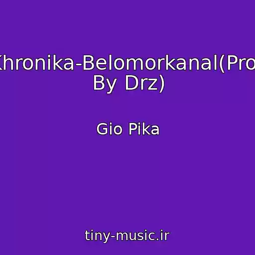کاور آهنگ Khronika-Belomorkanal(Prod By Drz) از Gio Pika