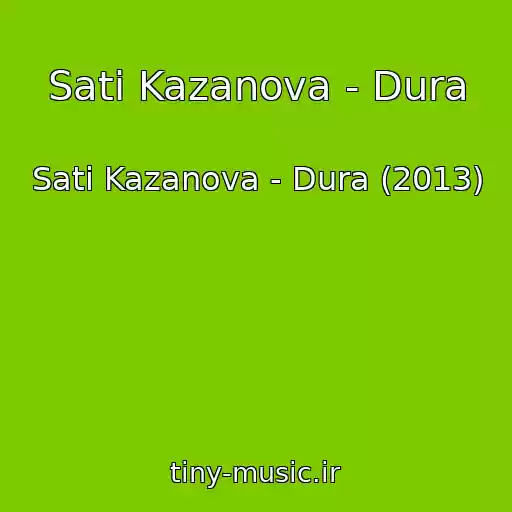 کاور آهنگ Sati Kazanova - Dura از Sati Kazanova - Dura (2013)