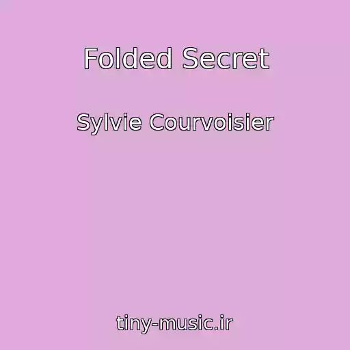 کاور آهنگ Folded Secret از Sylvie Courvoisier