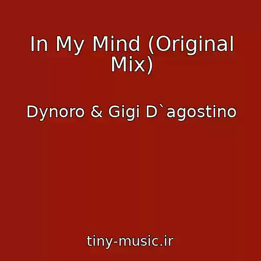 کاور آهنگ In My Mind (Original Mix) از Dynoro & Gigi D`agostino