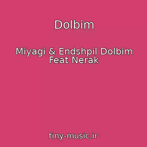 کاور آهنگ Dolbim از Miyagi & Endshpil Dolbim Feat Nerak