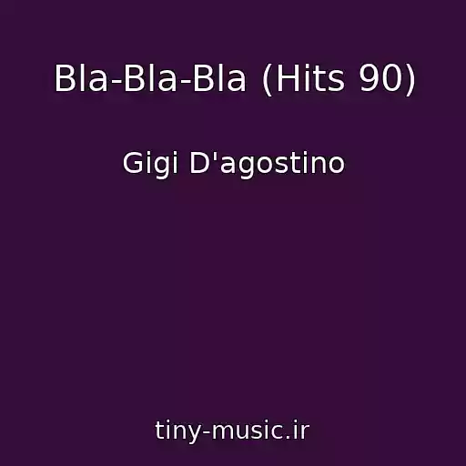 کاور آهنگ Bla-Bla-Bla (Hits 90) از Gigi D'agostino