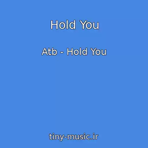 کاور آهنگ Hold You از Atb - Hold You