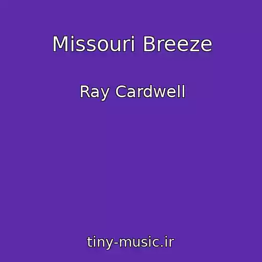 کاور آهنگ Missouri Breeze از Ray Cardwell