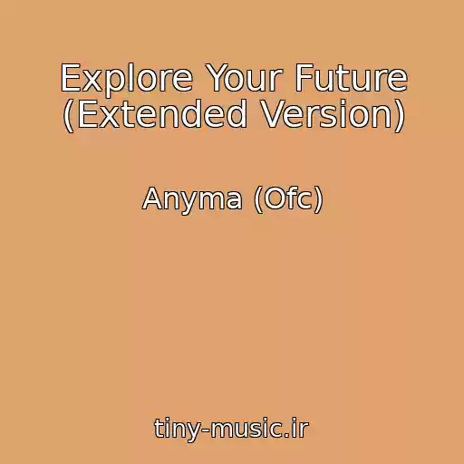 کاور آهنگ Explore Your Future (Extended Version) از Anyma (Ofc)
