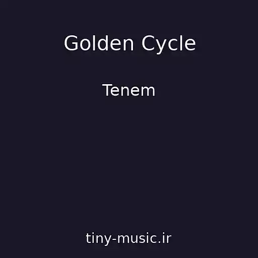 کاور آهنگ Golden Cycle از Tenem