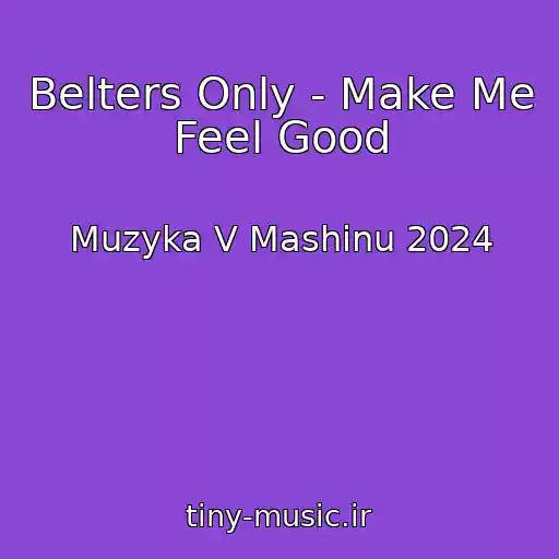 کاور آهنگ Belters Only - Make Me Feel Good از Muzyka V Mashinu 2024