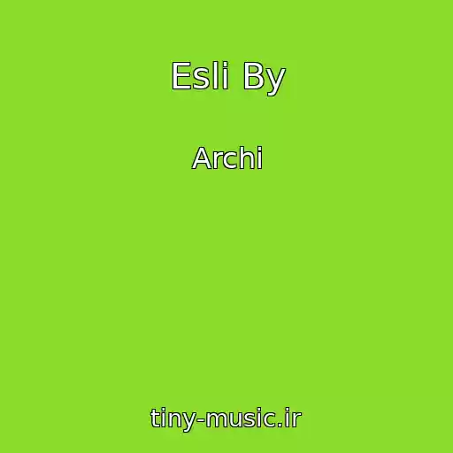 کاور آهنگ Esli By از Archi