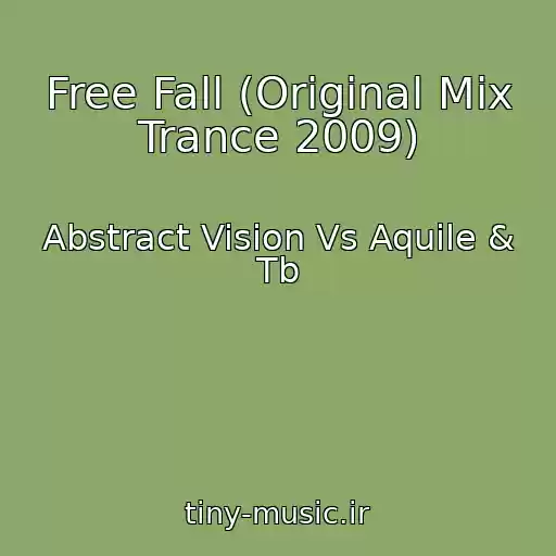 کاور آهنگ Free Fall (Original Mix Trance 2009) از Abstract Vision Vs Aquile & Tb