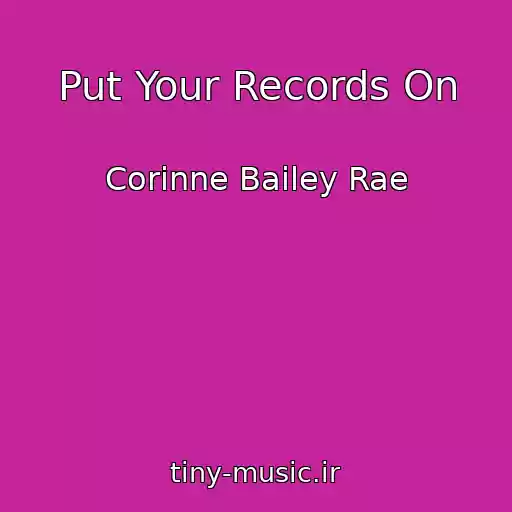 کاور آهنگ Put Your Records On از Corinne Bailey Rae