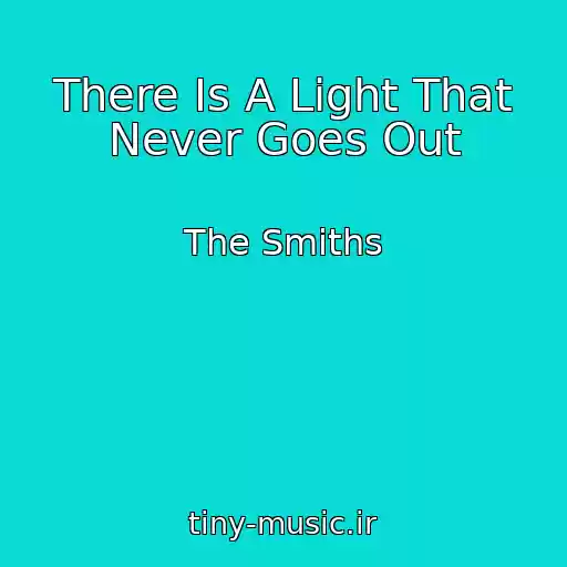کاور آهنگ There Is A Light That Never Goes Out از The Smiths