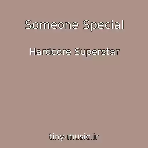 کاور آهنگ Someone Special از Hardcore Superstar