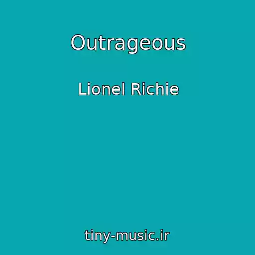 کاور آهنگ Outrageous از Lionel Richie