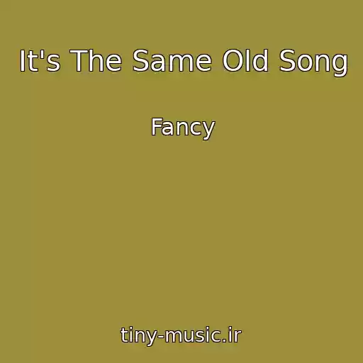 کاور آهنگ It's The Same Old Song از Fancy