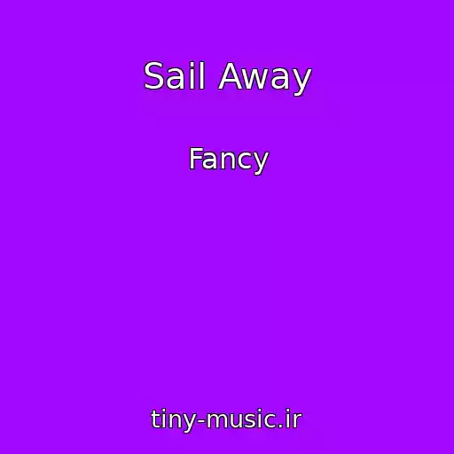 کاور آهنگ Sail Away از Fancy