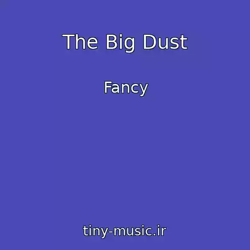 کاور آهنگ The Big Dust از Fancy