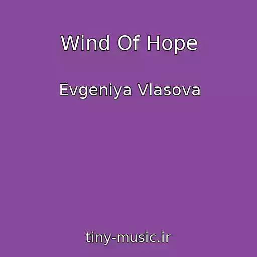 کاور آهنگ Wind Of Hope از Evgeniya Vlasova