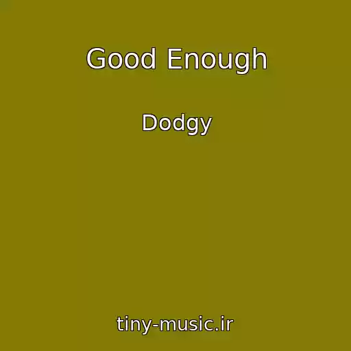 کاور آهنگ Good Enough از Dodgy