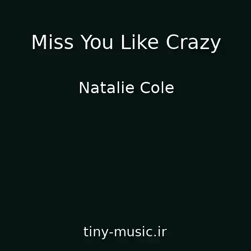 کاور آهنگ Miss You Like Crazy از Natalie Cole