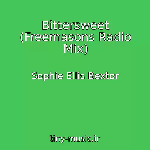کاور آهنگ Bittersweet (Freemasons Radio Mix) از Sophie Ellis Bextor