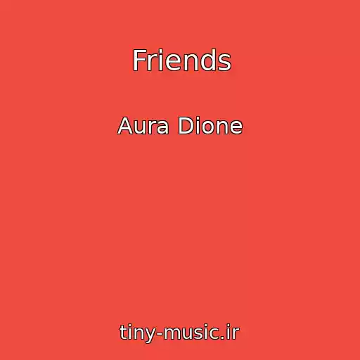 کاور آهنگ Friends از Aura Dione