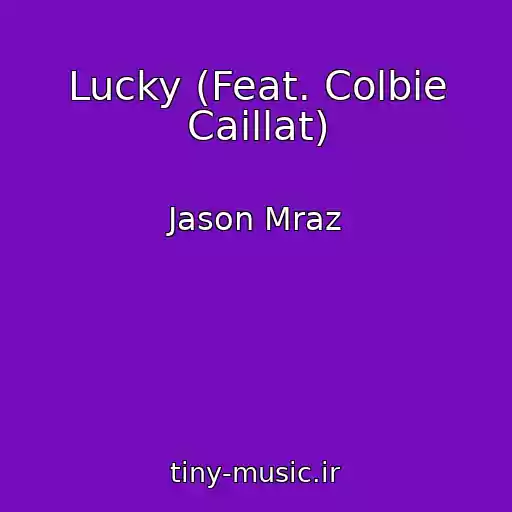 کاور آهنگ Lucky (Feat. Colbie Caillat) از Jason Mraz