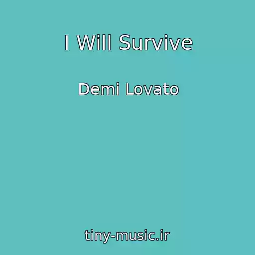 کاور آهنگ I Will Survive از Demi Lovato