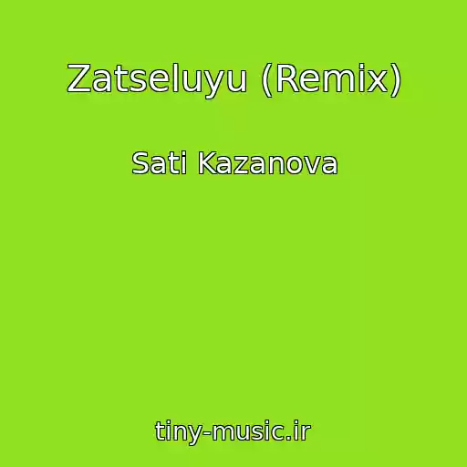 کاور آهنگ Zatseluyu (Remix) از Sati Kazanova