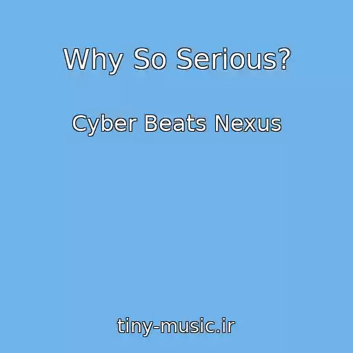 کاور آهنگ Why So Serious? از Cyber Beats Nexus