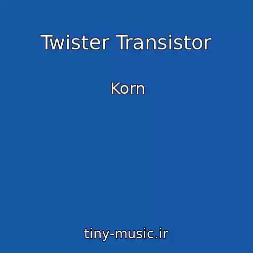 کاور آهنگ Twister Transistor از Korn