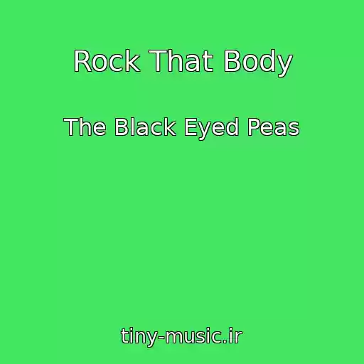 کاور آهنگ Rock That Body از The Black Eyed Peas