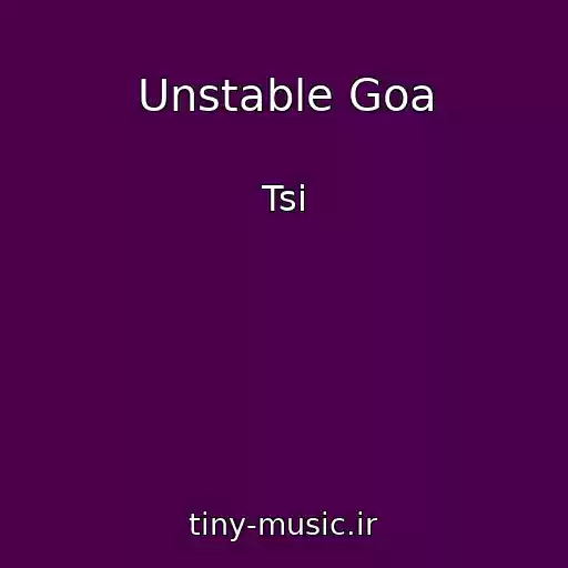 کاور آهنگ Unstable Goa از Tsi