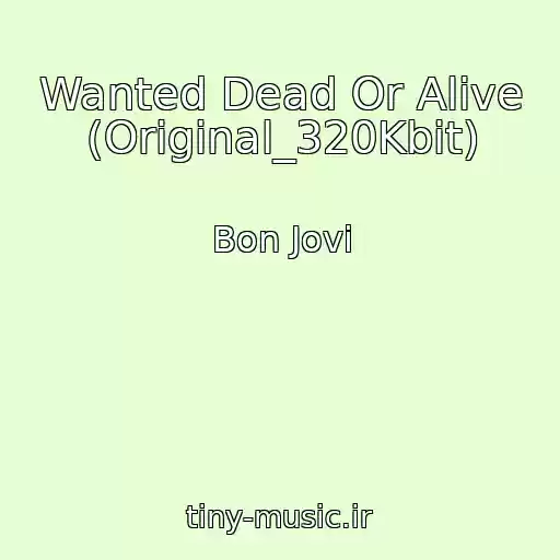 کاور آهنگ Wanted Dead Or Alive (Original_320Kbit) از Bon Jovi
