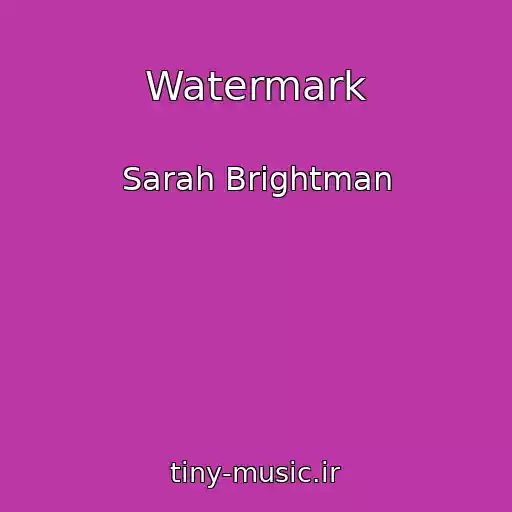 کاور آهنگ Watermark از Sarah Brightman