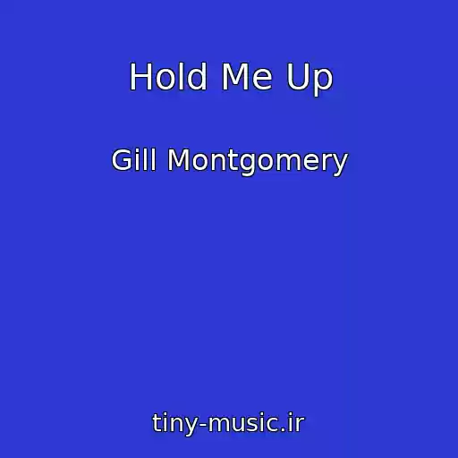 کاور آهنگ Hold Me Up از Gill Montgomery