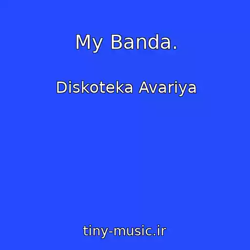 کاور آهنگ My Banda. از Diskoteka Avariya