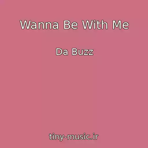 کاور آهنگ Wanna Be With Me از Da Buzz