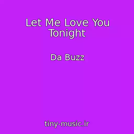 کاور آهنگ Let Me Love You Tonight از Da Buzz