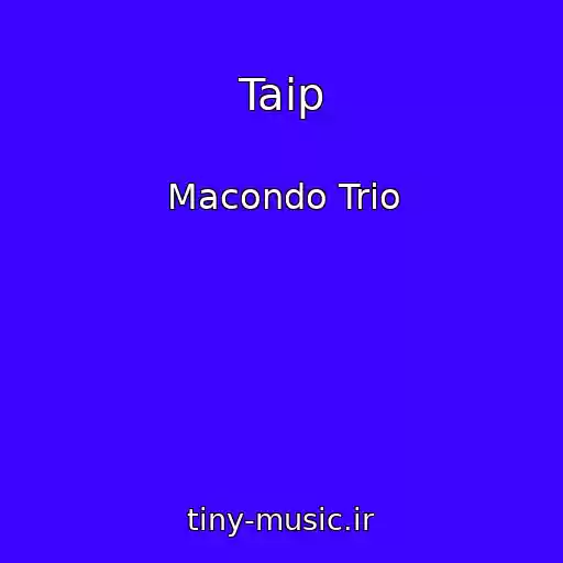 کاور آهنگ Taip از Macondo Trio