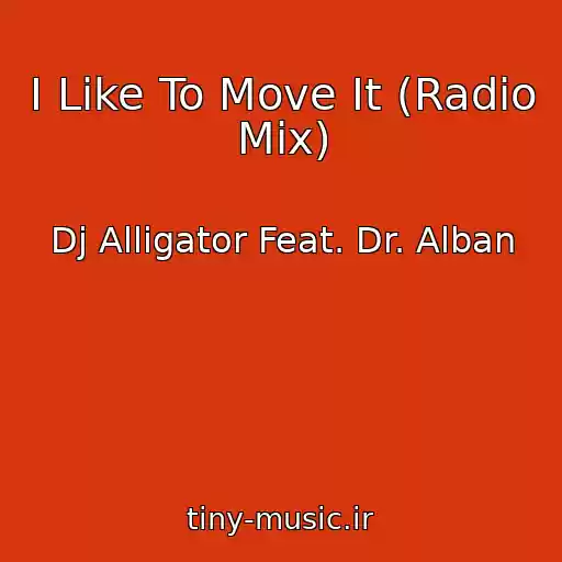 کاور آهنگ I Like To Move It (Radio Mix) از Dj Alligator Feat. Dr. Alban