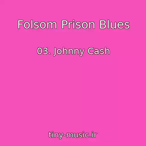 کاور آهنگ Folsom Prison Blues از 03. Johnny Cash